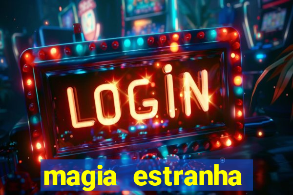 magia estranha filme completo dublado google drive